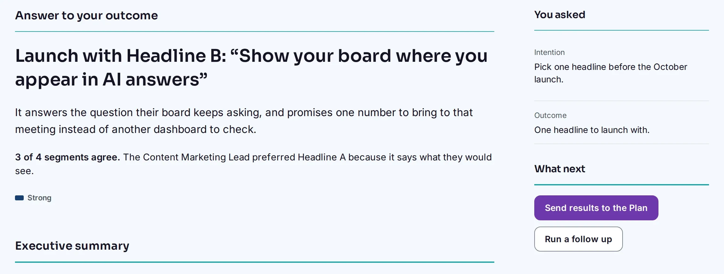 A Focus Group report opening with the answer to the outcome you asked for, which headline to launch with, the reason behind it and how many segments agree.